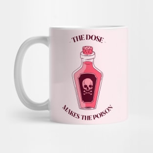 the dose makes the poison Mug